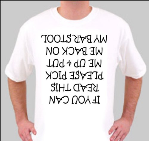 TXL1345 EXTRA LARGE WHITE IF YOU CAN READ THIS PLEASE PICK ME UP AND PUT ME BACK ON MY BAR STOOL RUDE FUNNY QUALITY RETRO RUDE T SHIRT