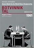 Return Match for the World Chess Championship: Botvinnik Tal: Moscow 1961 (Progress in Chess) by Mikhail Botvinnik