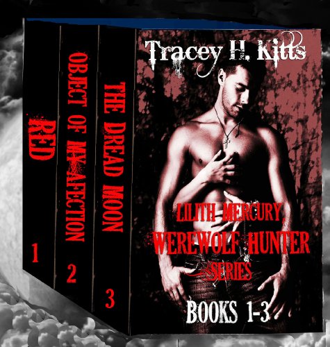 Lilith Mercury, Werewolf Hunter Series (Boxed Set, Books 1-3, Werewolf Romance)