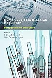 Human subjects research regulation : perspectives on the future