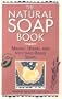 The Natural Soap Book: Making Herbal and Vegetable-Based Soaps