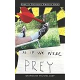 as if we were prey made in michigan writers series
