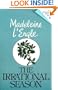 The Irrational Season (Crosswicks Journal, Book 3)