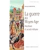La guerre au Moyen Age : Machines et secret militaire