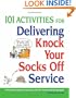 101 Activities for Delivering Knock Your Socks Off Service (Knock Your Socks Off Series)