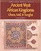 Ancient West African Kingdoms: Ghana, Mali, and Songhai (Understanding People in the ...