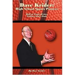 Dave Krider: High School Sports Pioneer: Hall of Fame Writer Follows God's Path