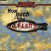 How Much Is the Fish?