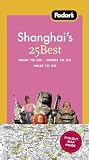 Fodors Shanghais 25 Best, 2nd Edition (25 Best)