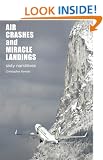 Air Crashes and Miracle Landings: Sixty Narratives