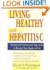 Living Healthy with Hepatitis C: Natural and Conventional Approaches to Recover Your Quality of Life