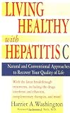 Living Healthy with Hepatitis C: Natural and Conventional Approaches to Recover Your Quality of Life