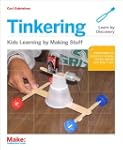Tinkering: Kids Learning by Making Stuff