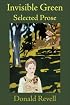 Invisible Green: Selected Prose