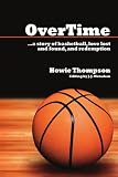 OverTime: .a story of basketball, love lost and found, and redemption