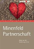 Minenfeld Partnerschaft. Wege aus der Beziehungs-Krise