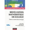 Mod�lisation math�matique en �cologie : Cours et exercices corrig�s