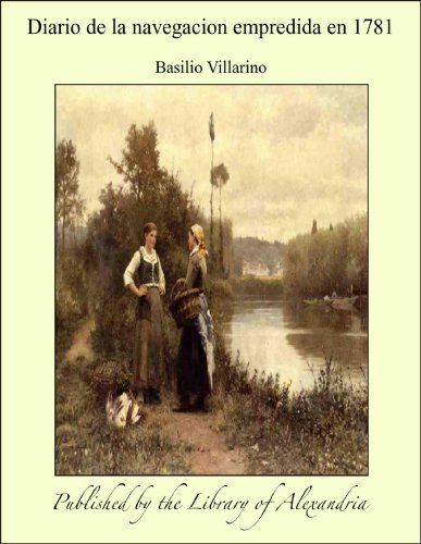 Diario de la navegacion empredida en 1781 (Spanish Edition)
