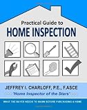 Practical Guide to Home Inspection: What you need to know before you buy a home