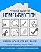 Practical Guide to Home Inspection: What you need to know before you buy a home