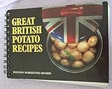 Great British potato recipes : 101 ways with Britain's favourite vegetable