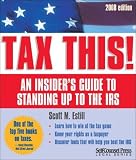 Tax This!: 2008 Edition: An Insiders Guide to Standing Up to the IRS (Tax This!: An Insiders Guide to Standing Up to the IRS)