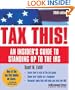 Tax This!: 2008 Edition: An Insider's Guide to Standing Up to the IRS (Tax This!: An Insider's Guide to Standing Up to the IRS)
