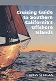 Search : Cruising Guide to Southern California's Offshore Islands: With Sailing Directions for the Santa Barbara Channel's Mainland Coast