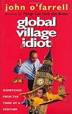 Global Village Idiot