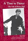 A Time to Dance: The Life of Hienz Poll