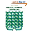 Organizational Diagnosis: A Workbook Of Theory And Practice
