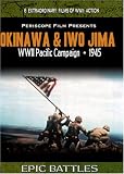 WWII Battles: Okinawa and Iwo Jima