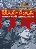 Bloody Streets: The Soviet Assault on Berlin, April 1945 image