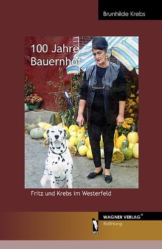100 Jahre Bauernhof - Fritz und Krebs im Westerfeld