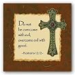Celtic Cross: Do not be overcome with evil by Anonymous 5"x5" Art Print Poster