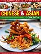 The Completelete Step-by-Step Chinese & Asian Cookbook: The very best of Far Eastern food in one easy-to-follow collection