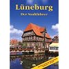 Hansestadt L�neburg. Der Stadtf�hrer: Ein F�hrer durch die alte Salzstadt
