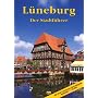 Hansestadt L�neburg. Der Stadtf�hrer: Ein F�hrer durch die alte Salzstadt