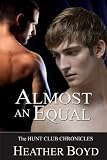 Almost an Equal (The Hunt Club Chronicles - Book 1) Books