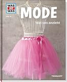 Was ist was Bd. 132: Mode. Was uns anzieht