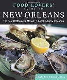 Food Lovers' Guide to New Orleans: The Best Restaurants, Markets & Local Culinary Offerings (Food Lovers' Series)
