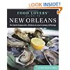 Food Lovers' Guide to New Orleans: The Best Restaurants, Markets & Local Culinary Offerings (Food Lovers' Series)