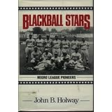 Blackball Stars: Negro League Pioneers