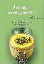 Agar-agar, secrets et recettes