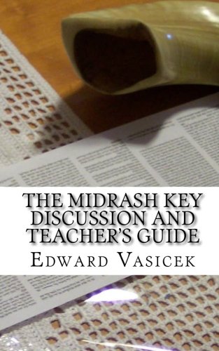The Midrash Key Discussion and Teacher's Guide: For Group Study