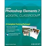 Photoshop Elements 7 Digital Classroom ~ Aquent Creative Team