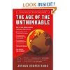 The Age of the Unthinkable: Why the New World Disorder Constantly Surprises Us And What We Can Do About It