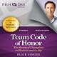 Team Code of Honor: The Secrets of Champions in Business and in Life: Rich Dad Advisors