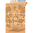 Adventures in Natural Childbirth: Tales from Women on the Joys, Fears, Pleasures, and Pains of Giving Birth Naturally by Janet Schwegel and Pam England
