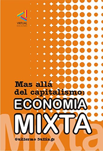 Economia Mixta: Mas alla del capitalismo (Spanish Edition)